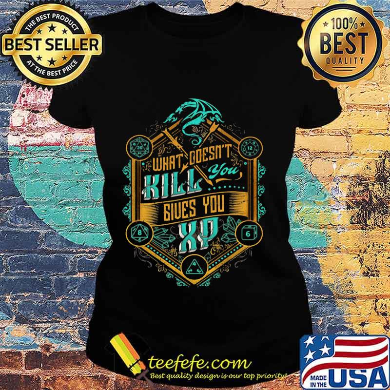 What doesn't kill you gives you xp satan s Ladies tee What doesn't kill you gives you xp satan s Ladies tee