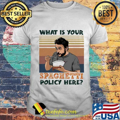 What is your spaghetti policy here vintage retro shirt