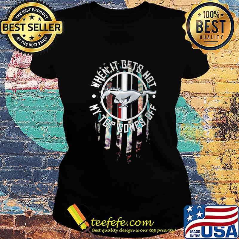 When it gets hot my top comes off horse american flag s Ladies tee When it gets hot my top comes off horse american flag s Ladies tee