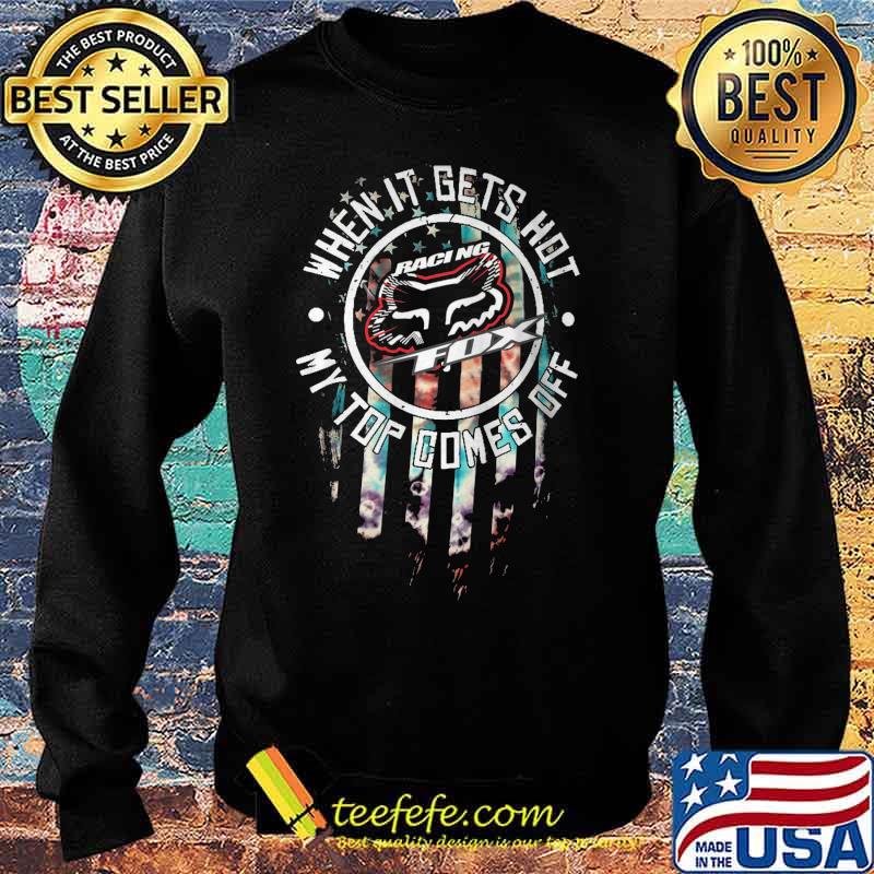 When it gets hot my top comes off racing fox american flag s Sweater When it gets hot my top comes off racing fox american flag s Sweater