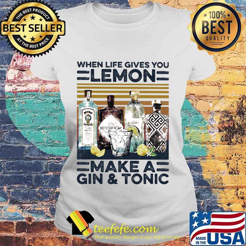 when life gives you lemon make a gin and tonic vintage retro s Laides tee when life gives you lemon make a gin and tonic vintage retro s Laides tee