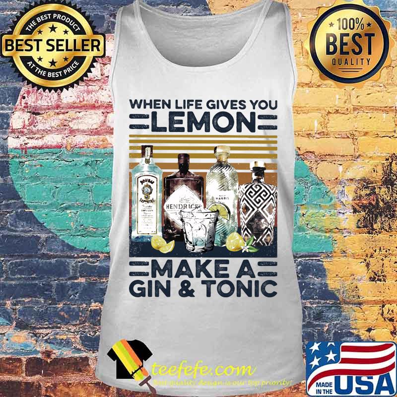when life gives you lemon make a gin and tonic vintage retro s Tank top when life gives you lemon make a gin and tonic vintage retro s Tank top