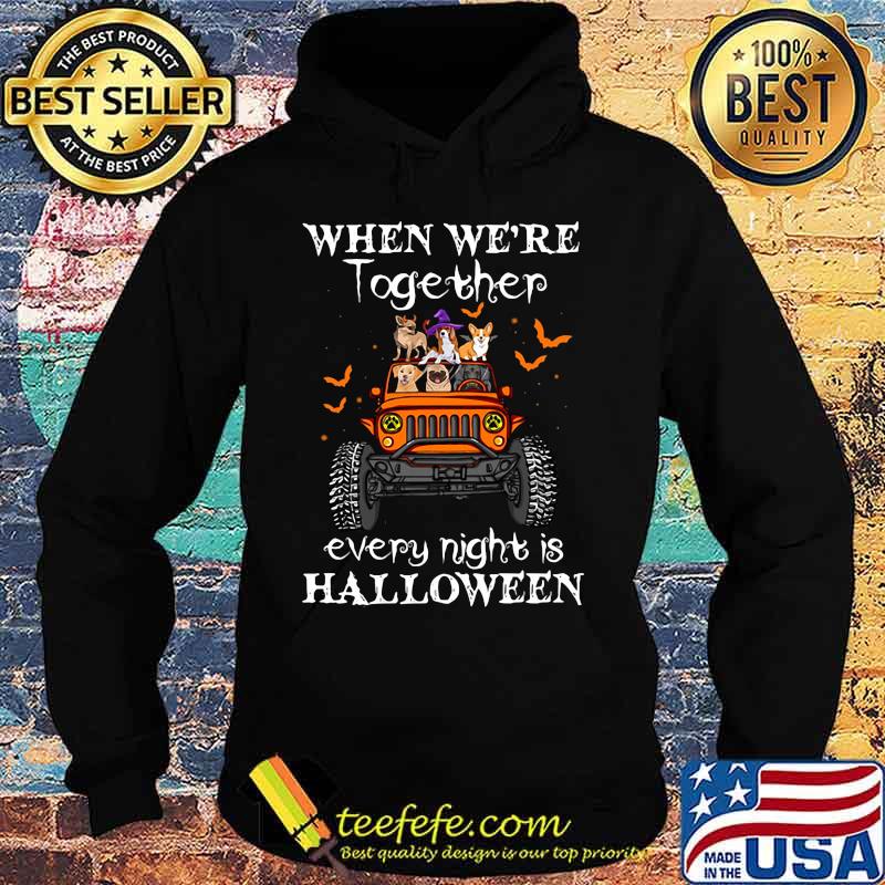 When we're together every night is halloween Dogs and Elephant on Jeep s Hoodie When we're together every night is halloween Dogs and Elephant on Jeep s Hoodie