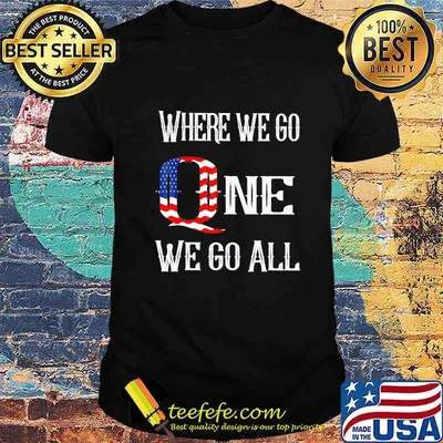 Where we go one we go all american flag independence day shirt