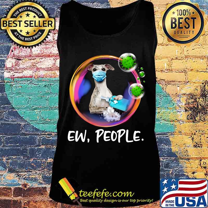Whippet Safety Bubble Face Mask Ew People s Tank top Whippet Safety Bubble Face Mask Ew People s Tank top