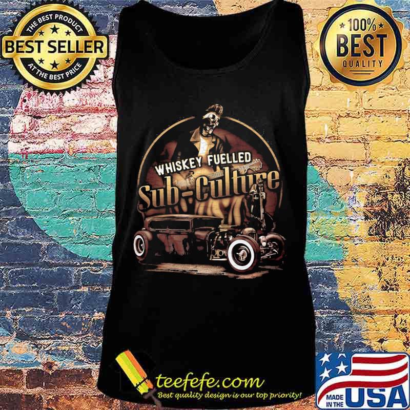 Whiskey fuelled sub culture s Tank top Whiskey fuelled sub culture s Tank top