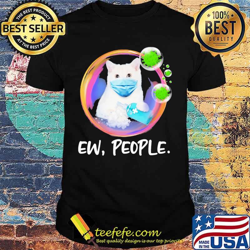 White Cat Safety Bubble Face Mask Ew People shirt