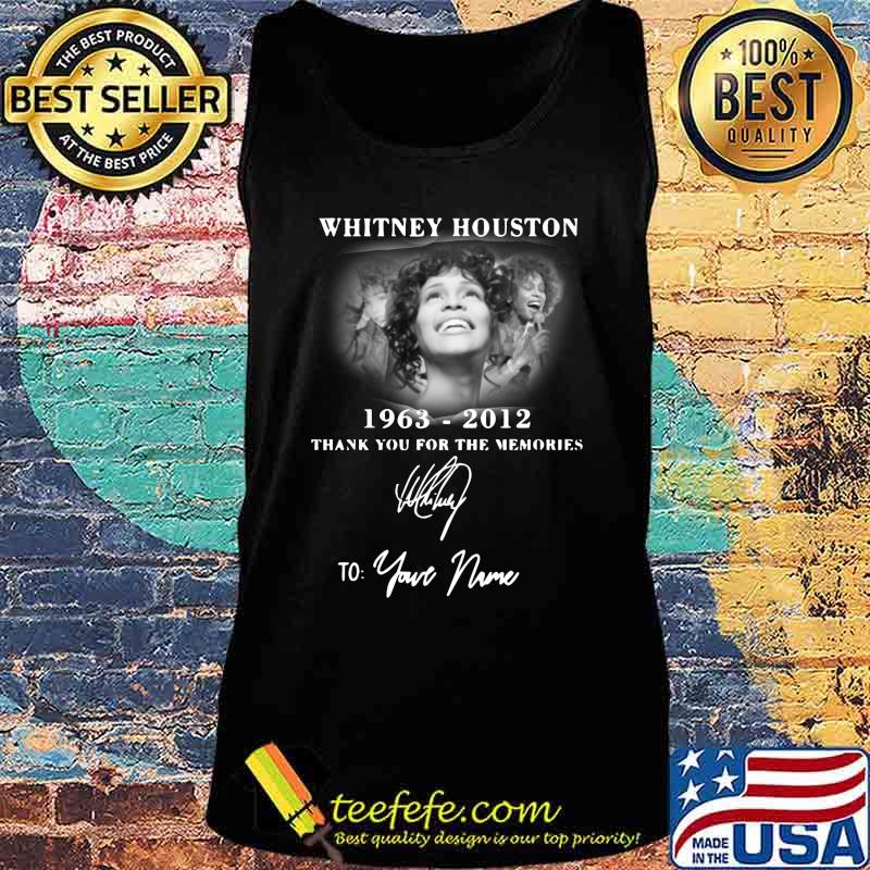 Whitney houston 1963 2012 thank you for the memories to your name signature s Tank top Whitney houston 1963 2012 thank you for the memories to your name signature s Tank top