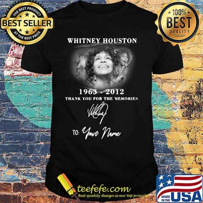 Whitney houston 1963 2012 thank you for the memories to your name signature shirt