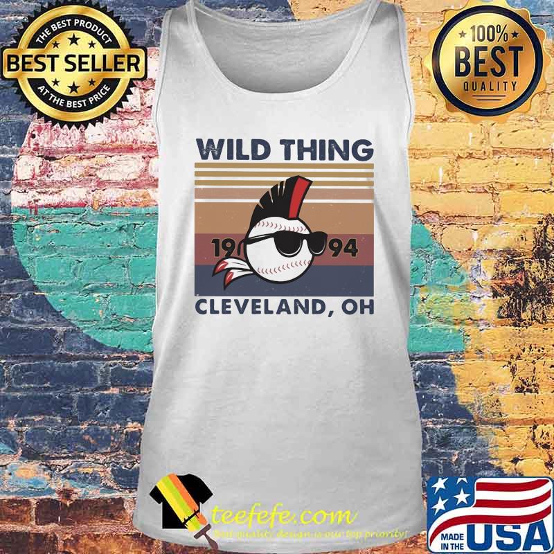Wild Thing 1994 Cleveland Oh Major League Movie Baseball Vintage Retro Shirt Tank top Wild Thing 1994 Cleveland Oh Major League Movie Baseball Vintage Retro Shirt Tank top