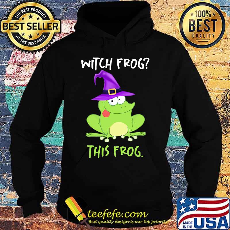 Witch frog this frog s Hoodie Witch frog this frog s Hoodie