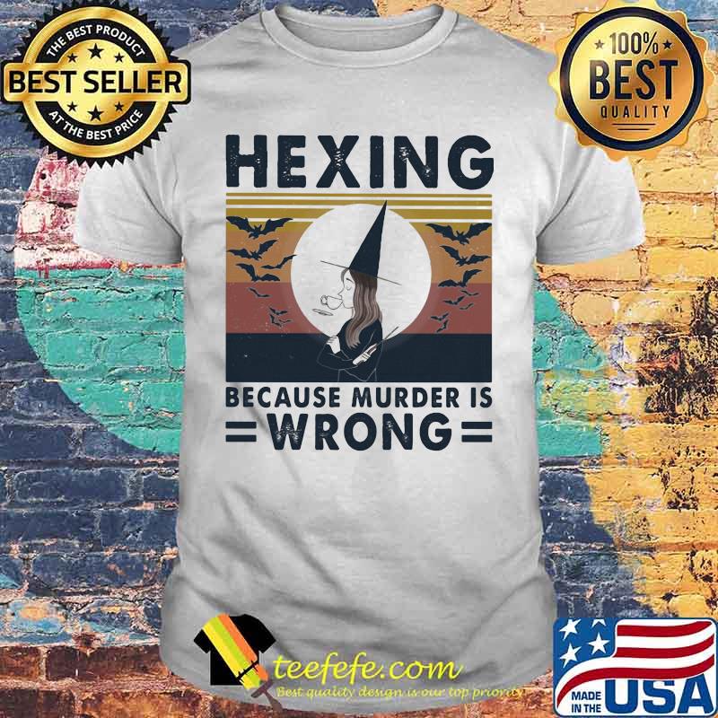 Witch hexing because murder is wrong vintage retro shirt