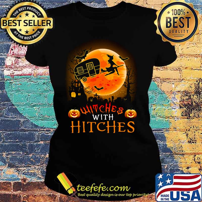 Witches with hitches camping halloween s Ladies tee Witches with hitches camping halloween s Ladies tee