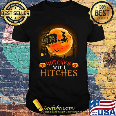 Witches with hitches camping halloween shirt