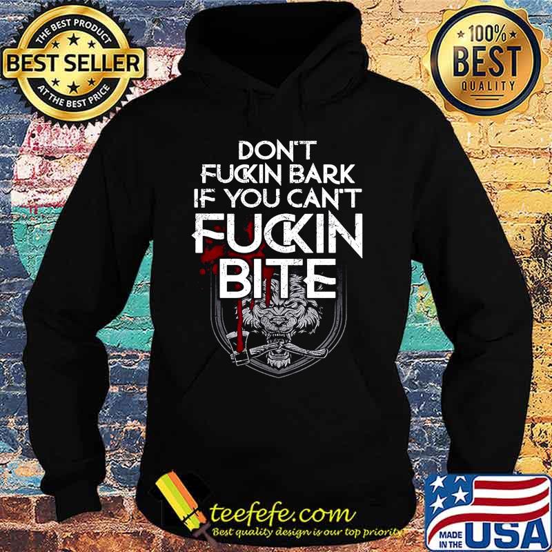 Wolf don't fuckin bark if you can't fuckin bite s Hoodie Wolf don't fuckin bark if you can't fuckin bite s Hoodie