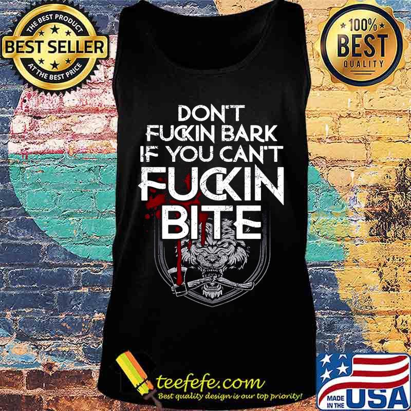 Wolf don't fuckin bark if you can't fuckin bite s Tank top Wolf don't fuckin bark if you can't fuckin bite s Tank top