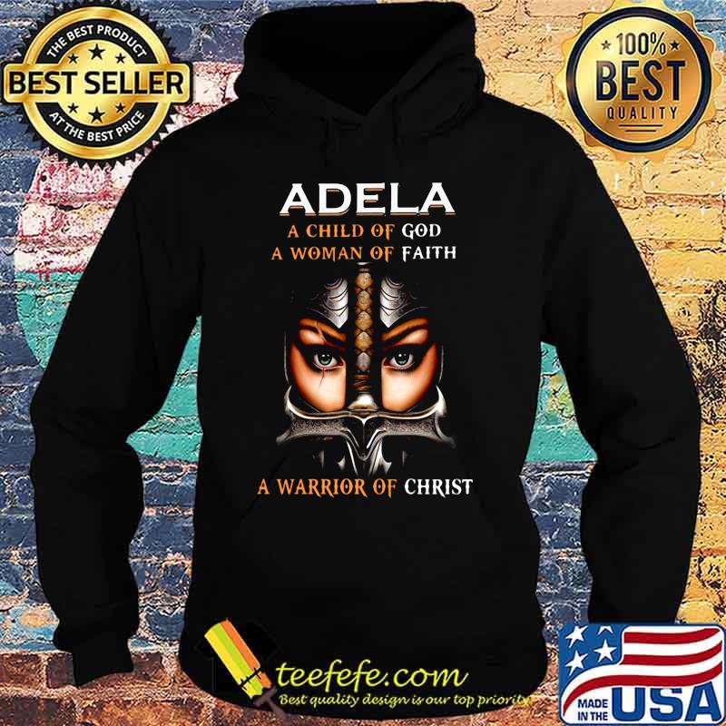 Woman warrior armor of god adela a child of god a woman of faith a warrior of christ s Hoodie Woman warrior armor of god adela a child of god a woman of faith a warrior of christ s Hoodie