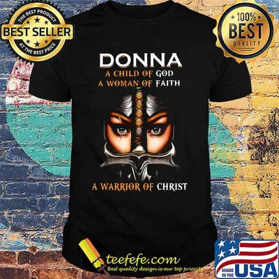 Woman warrior armor of god donna a child of god a woman of faith a warrior of christ shirt