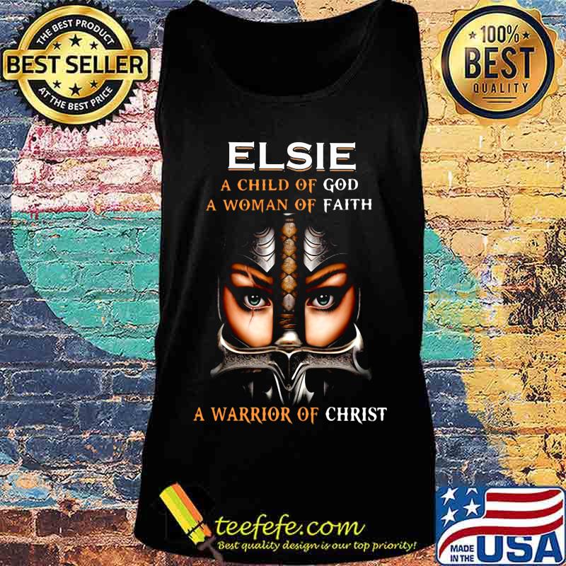 Woman warrior armor of god elsie a child of god a woman of faith a warrior of christ s Tank top Woman warrior armor of god elsie a child of god a woman of faith a warrior of christ s Tank top