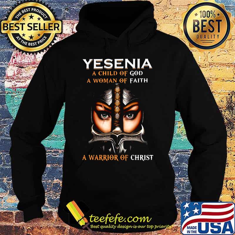 Woman warrior armor of god yesenia a child of god a woman of faith a warrior of christ s Hoodie Woman warrior armor of god yesenia a child of god a woman of faith a warrior of christ s Hoodie