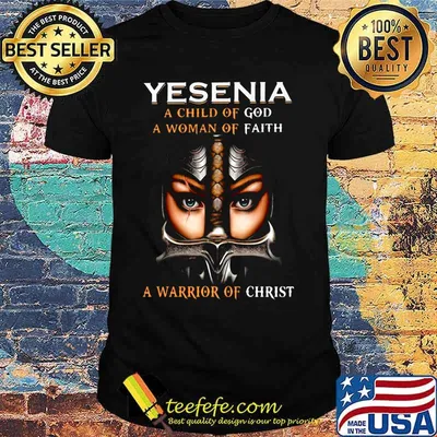Woman warrior armor of god yesenia a child of god a woman of faith a warrior of christ shirt