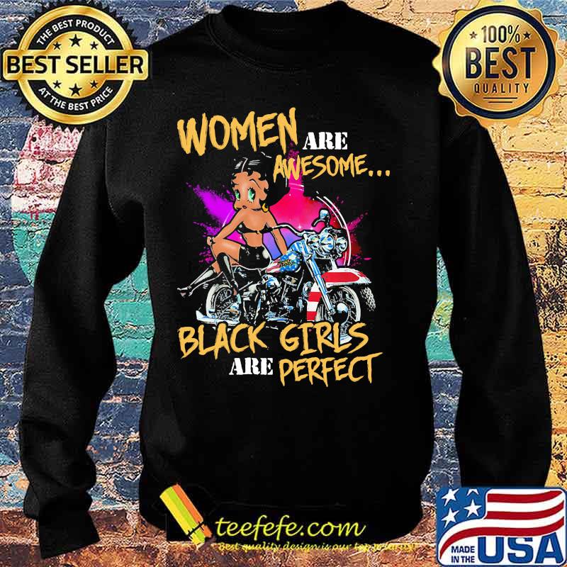 Women are awesome black girls are perfect motor s Sweater Women are awesome black girls are perfect motor s Sweater