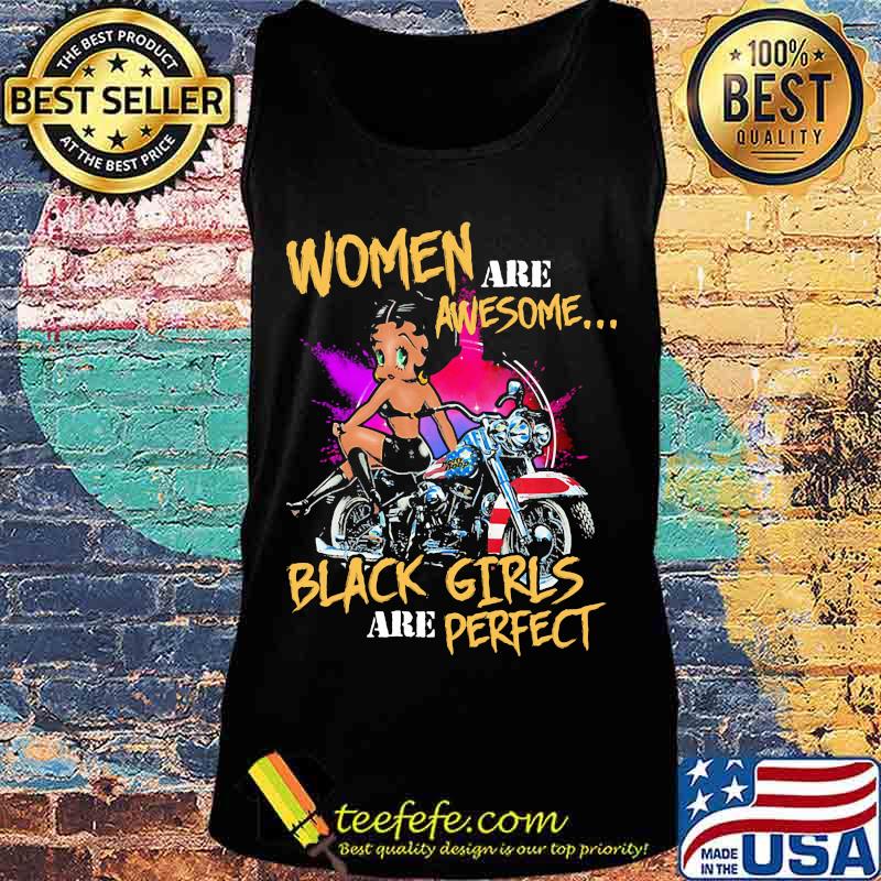Women are awesome black girls are perfect motor s Tank top Women are awesome black girls are perfect motor s Tank top