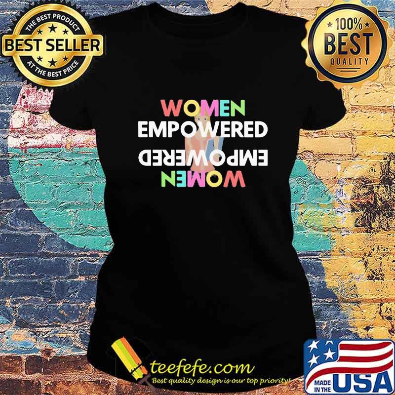 Women Empowered Empowered women s Ladies tee Women Empowered Empowered women s Ladies tee