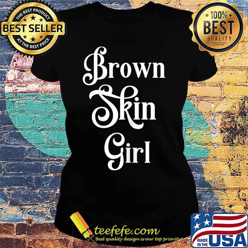 Womens Brown Skin Girl Black Is Beautiful Strong Power Afro Womens T-Shirt Ladies tee Womens Brown Skin Girl Black Is Beautiful Strong Power Afro Womens T-Shirt Ladies tee