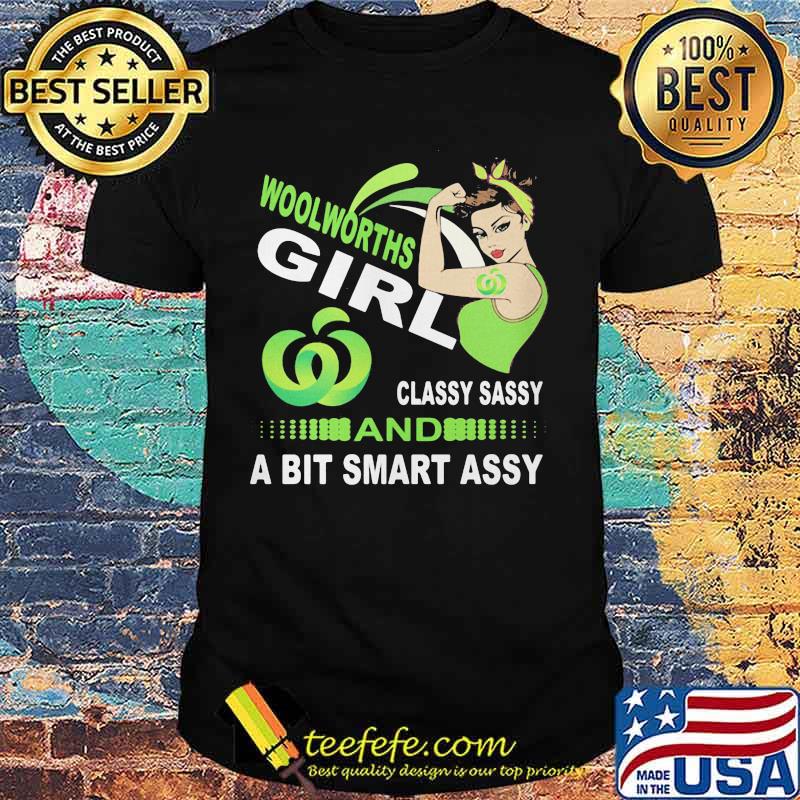 Woolworths girl classy sassy and a bit smart assy shirt