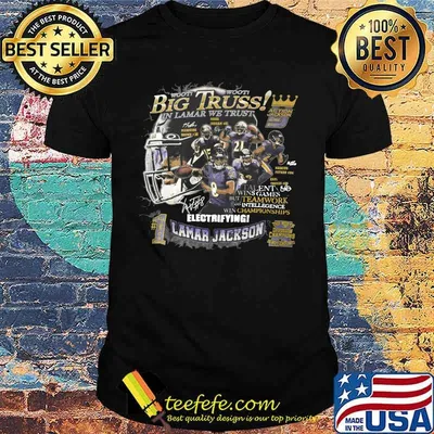 Woot big truss in lamar we trust electrifying lamar jackson signature shirt