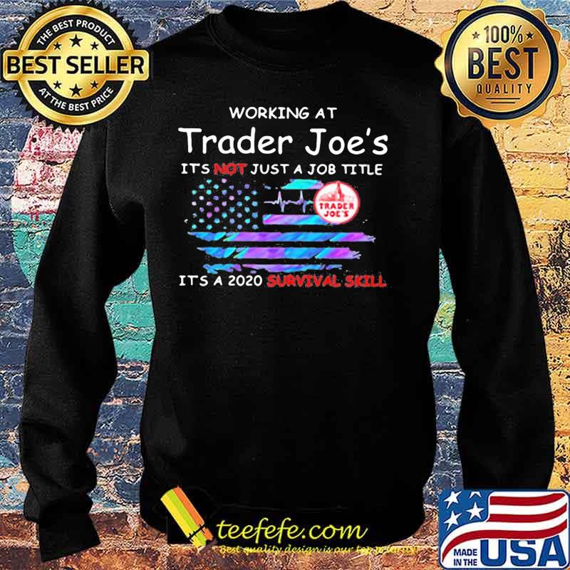 Working at trader joe's it's not just a job title it's a 2020 survival skill american flag independence day s Sweater Working at trader joe's it's not just a job title it's a 2020 survival skill american flag independence day s Sweater