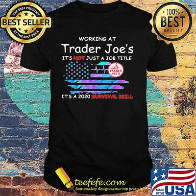 Working at trader joe's it's not just a job title it's a 2020 survival skill american flag independence day shirt