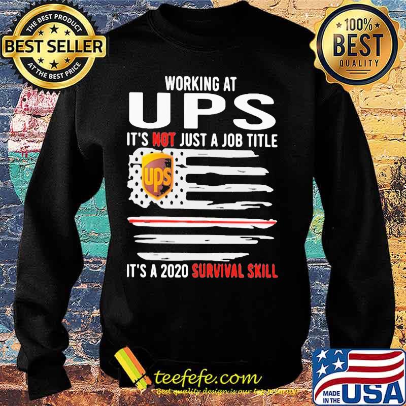 Working at ups it's not just a job title it's a 2020 survival skill american flag independence day s Sweater Working at ups it's not just a job title it's a 2020 survival skill american flag independence day s Sweater