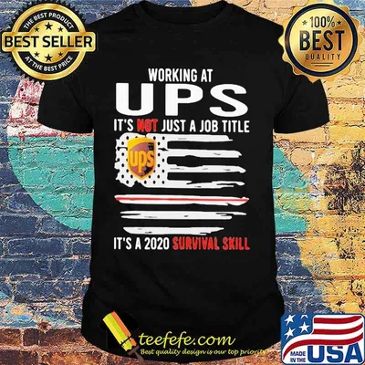 Working at ups it's not just a job title it's a 2020 survival skill american flag independence day shirt