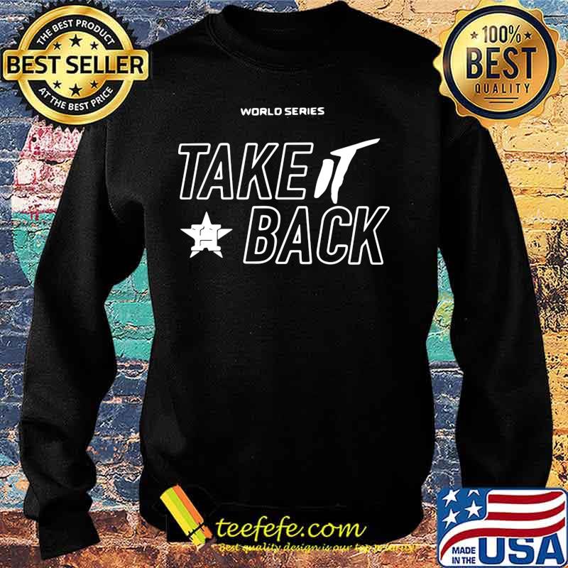 World series take it back houston astros s Sweater World series take it back houston astros s Sweater