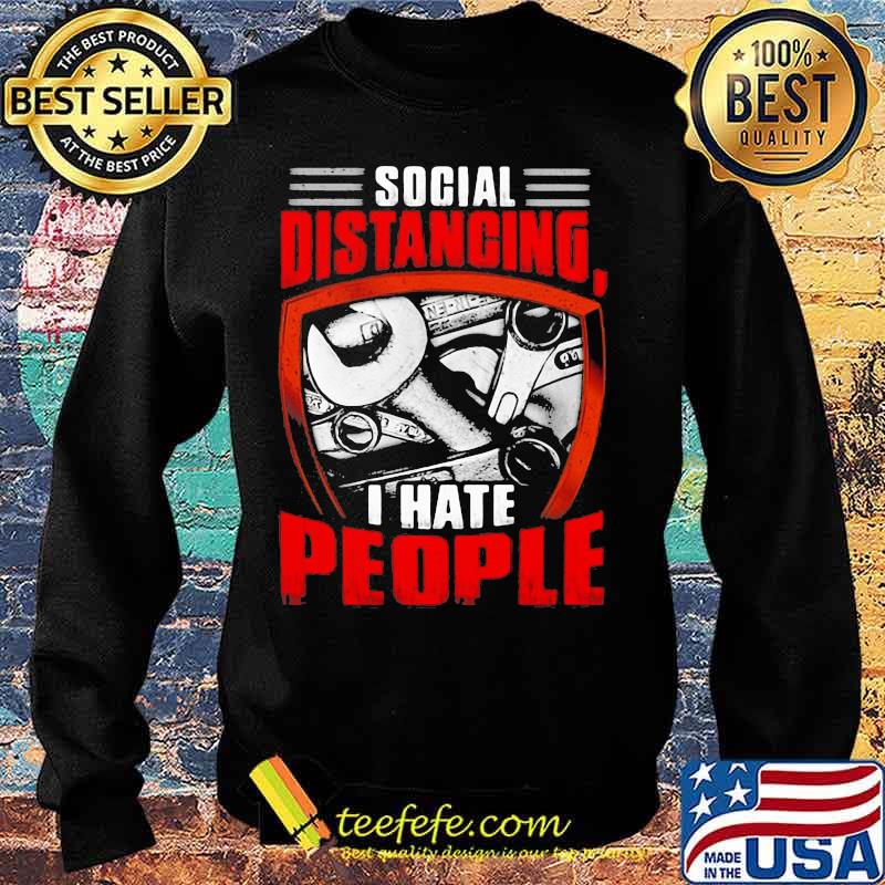 Wrench Social distancing I hate people s Sweater Wrench Social distancing I hate people s Sweater