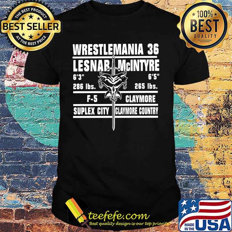 Wrestlemania lesnar mcintyre claymore suplex city claymore country shirt