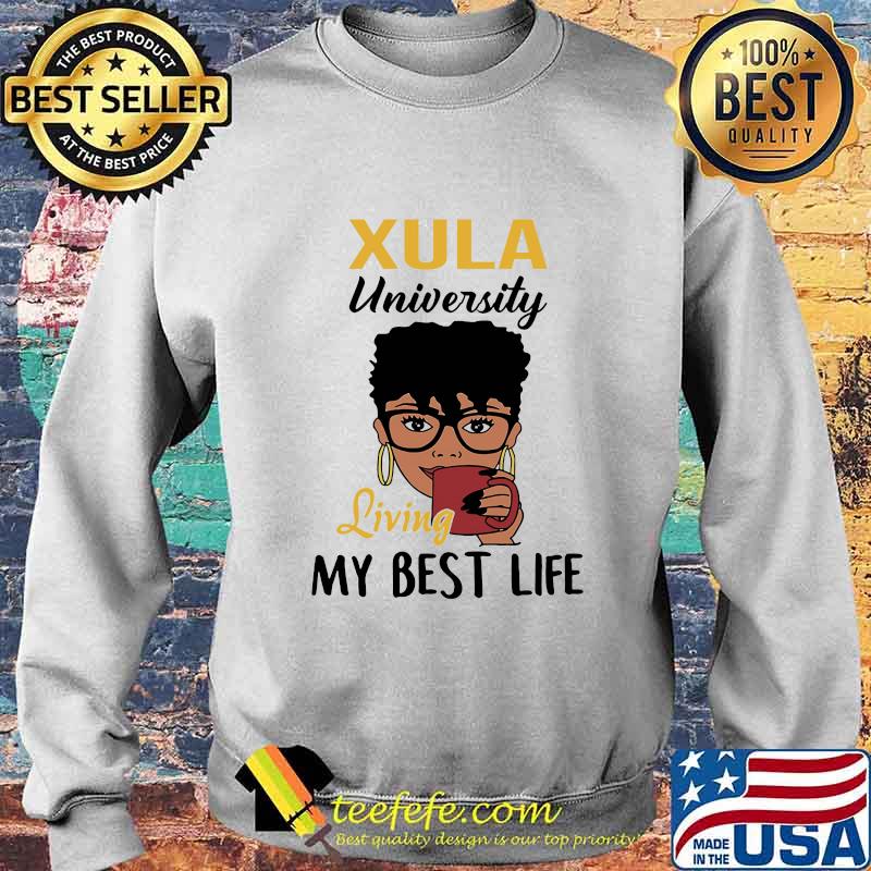 Xula university living my best life s Sweater Xula university living my best life s Sweater