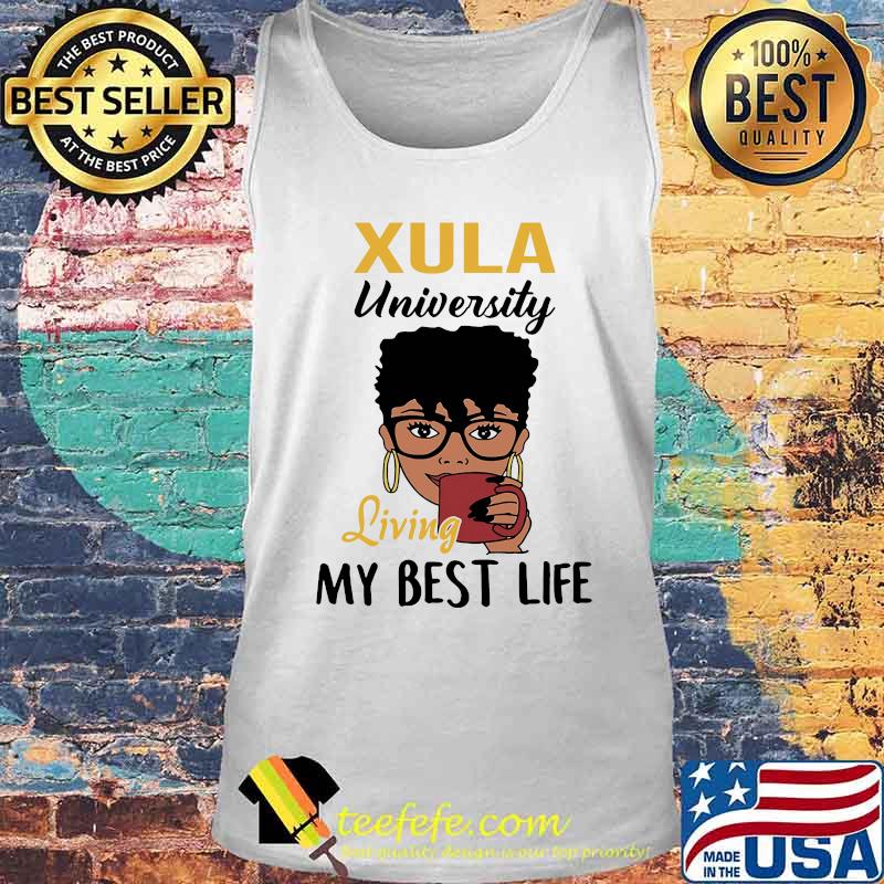 Xula university living my best life s Tank top Xula university living my best life s Tank top