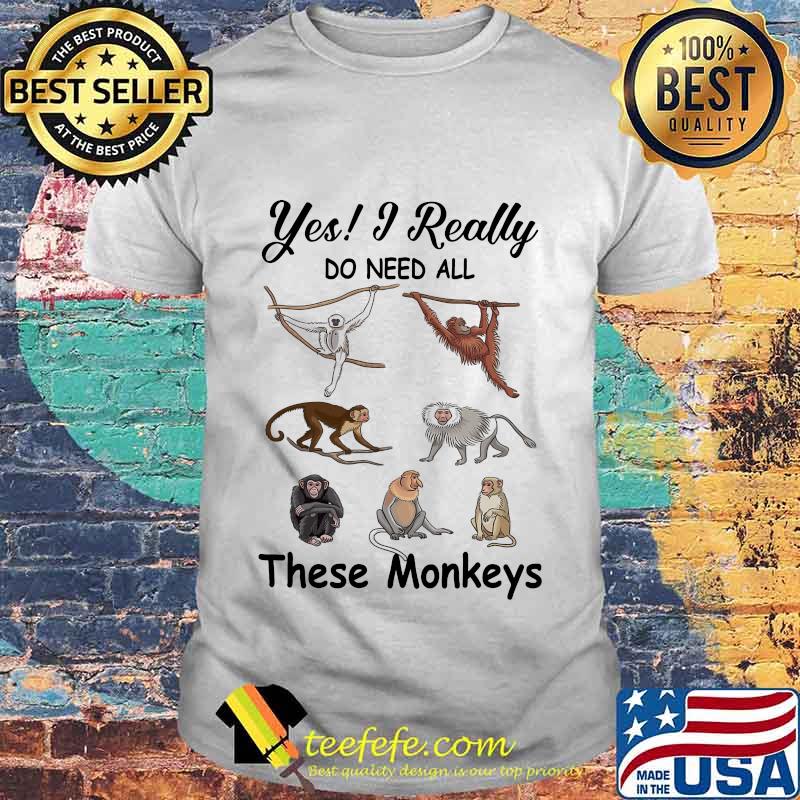 Yes i really do need all these monkeys shirt