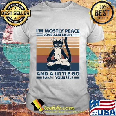 Yoga cat i'm mostly peace love and light and a little go fuck yourself vintage retro shirt
