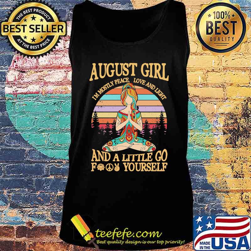 Yoga girl august girl i'm mostly peace love and light and a little go fuck yourself vintage retro s Tank top Yoga girl august girl i'm mostly peace love and light and a little go fuck yourself vintage retro s Tank top