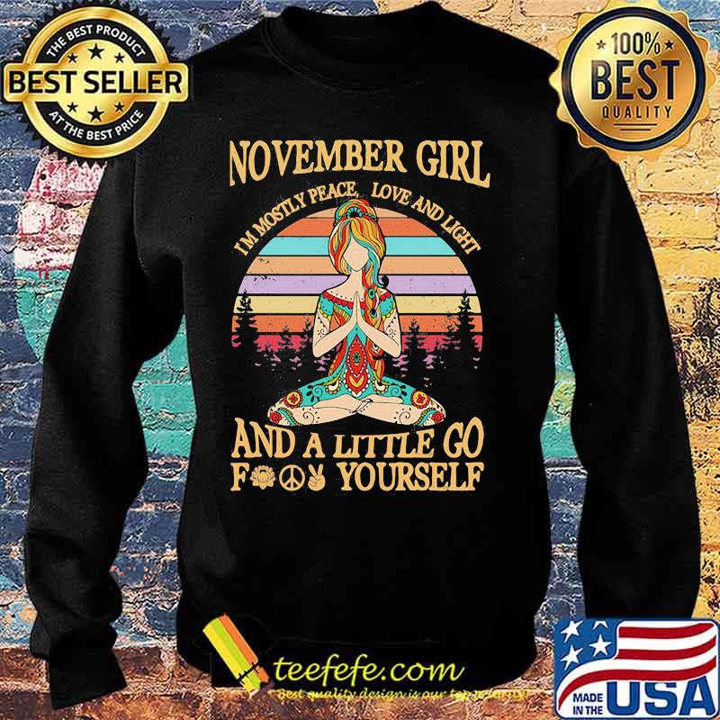 Yoga girl november girl i'm mostly peace love and light and a little go fuck yourself vintage retro s Sweater Yoga girl november girl i'm mostly peace love and light and a little go fuck yourself vintage retro s Sweater