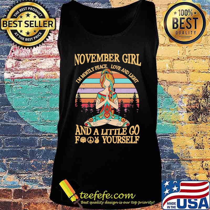 Yoga girl november girl i'm mostly peace love and light and a little go fuck yourself vintage retro s Tank top Yoga girl november girl i'm mostly peace love and light and a little go fuck yourself vintage retro s Tank top