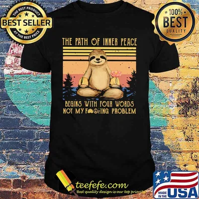 Yoga sloth the path of inner peace begins with four words not my fuckinng problem vintage retro shirt