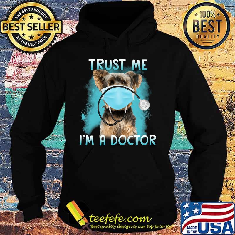 Yorkie mask trust me i'm a doctor s Hoodie Yorkie mask trust me i'm a doctor s Hoodie