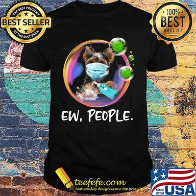 Yorkshire Terrier Safety Bubble Face Mask Ew People shirt