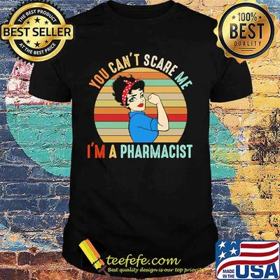 You Can't Scare Me I'm A Pharmacist Strong Girl Vintage Retro Shirt