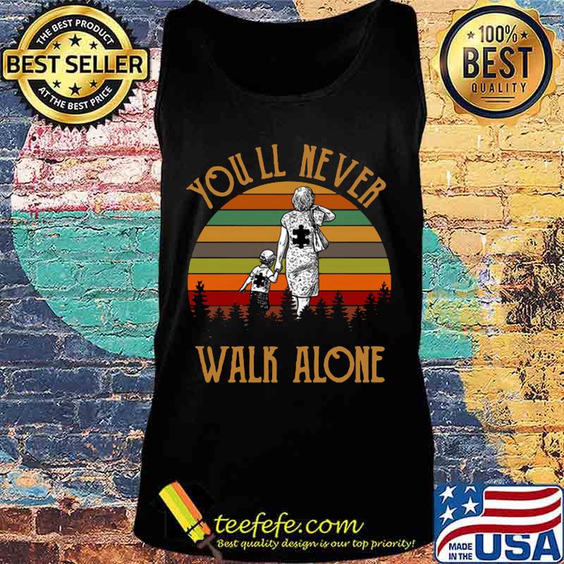 You'll never walk alone vintage retro s Tank top You'll never walk alone vintage retro s Tank top